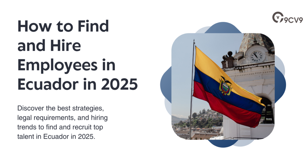 How to Find and Hire Employees in Ecuador in 2025