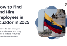 How to Find and Hire Employees in Ecuador in 2025 How to Find and Hire Employees in Ecuador in 2025