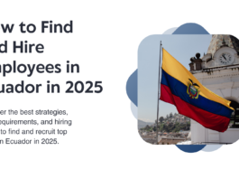 How to Find and Hire Employees in Ecuador in 2025