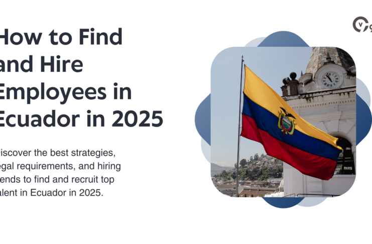 How to Find and Hire Employees in Ecuador in 2025