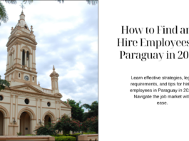 How to Find and Hire Employees in Paraguay in 2025