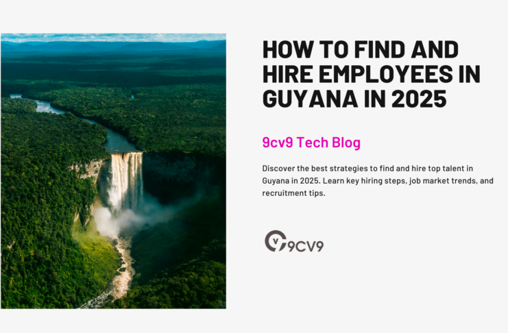 How to Find and Hire Employees in Guyana in 2025