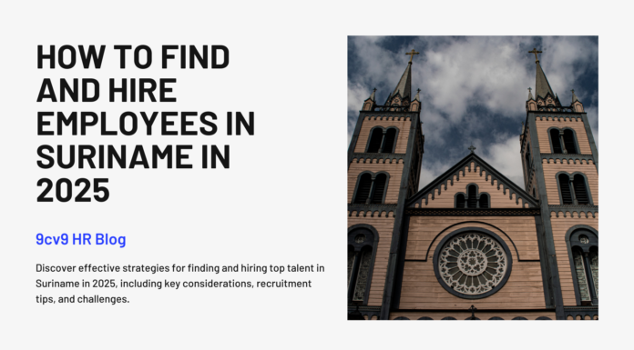How to Find and Hire Employees in Suriname in 2025 How to Find and Hire Employees in Suriname in 2025