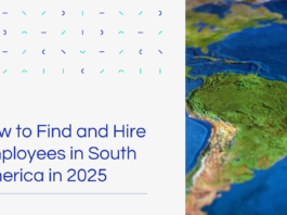 How to Find and Hire Employees in South America in 2025