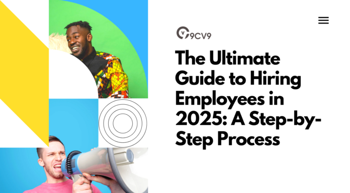 The Ultimate Guide to Hiring Employees in 2025: A Step-by-Step Process The Ultimate Guide to Hiring Employees in 2025: A Step-by-Step Process