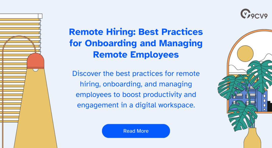 Remote Hiring: Best Practices for Onboarding and Managing Remote Employees