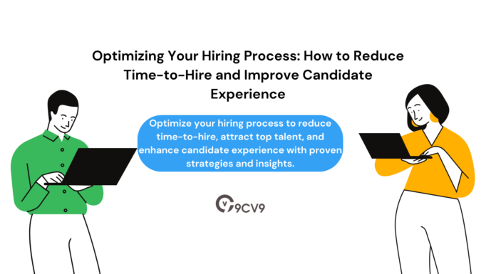 Optimizing Your Hiring Process: How to Reduce Time-to-Hire and Improve Candidate Experience Optimizing Your Hiring Process: How to Reduce Time-to-Hire and Improve Candidate Experience