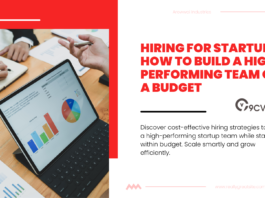 Hiring for Startups: How to Build a High-Performing Team on a Budget