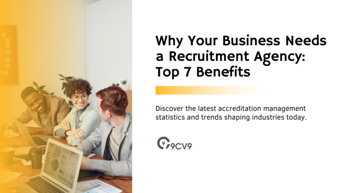 Why Your Business Needs a Recruitment Agency: Top 7 Benefits Why Your Business Needs a Recruitment Agency: Top 7 Benefits