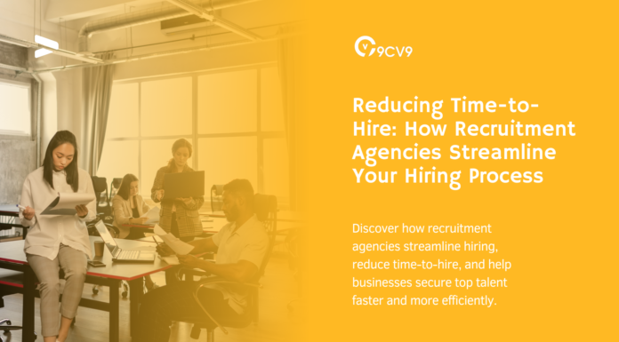 Reducing Time-to-Hire: How Recruitment Agencies Streamline Your Hiring Process Reducing Time-to-Hire: How Recruitment Agencies Streamline Your Hiring Process