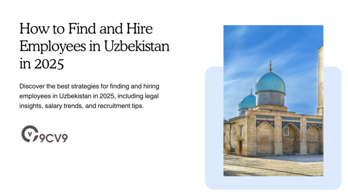 How to Find and Hire Employees in Uzbekistan in 2025