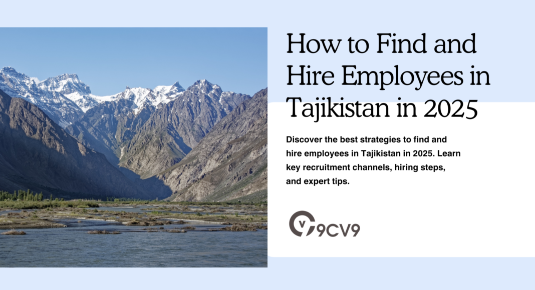 How to Find and Hire Employees in Tajikistan in 2025