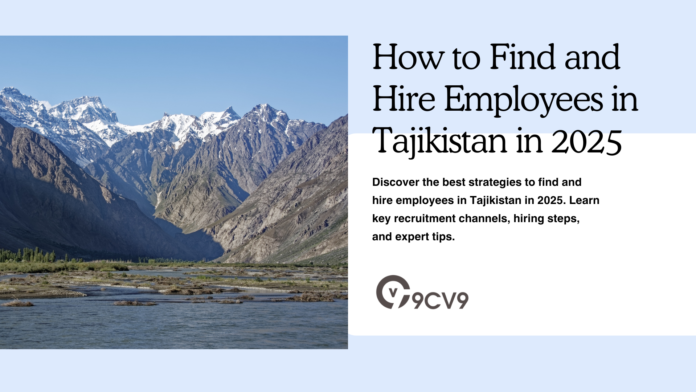 How to Find and Hire Employees in Tajikistan in 2025