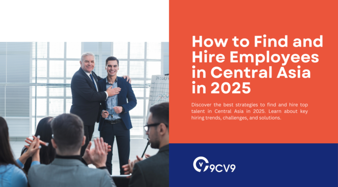 How to Find and Hire Employees in Central Asia in 2025 How to Find and Hire Employees in Central Asia in 2025