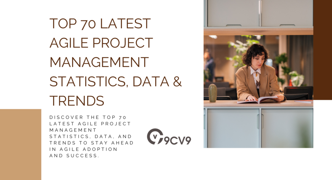 Top 70 Latest Agile Project Management Statistics, Data & Trends