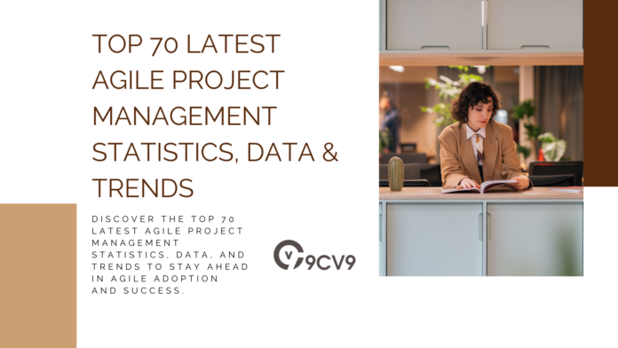 Top 70 Latest Agile Project Management Statistics, Data & Trends