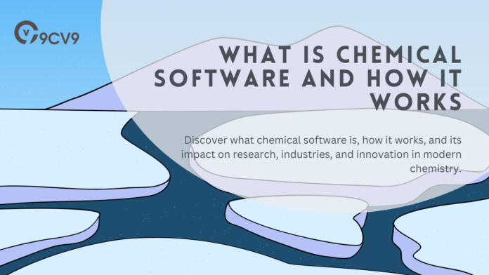 What is Chemical Software and How It Works