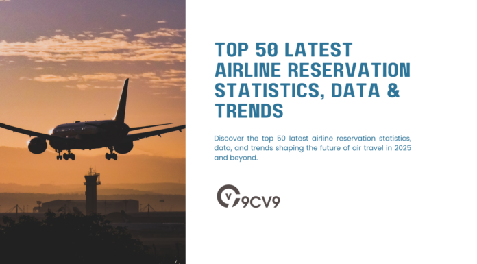 Top 50 Latest Airline Reservation Statistics, Data & Trends Top 50 Latest Airline Reservation Statistics, Data & Trends