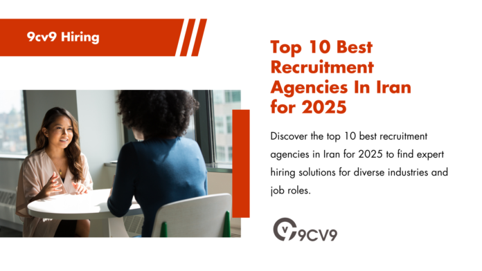 Top 10 Best Recruitment Agencies In Iran for 2025