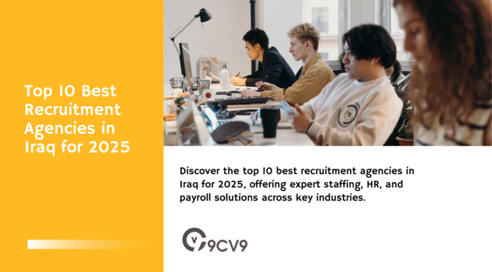 Top 10 Best Recruitment Agencies in Iraq for 2025 Top 10 Best Recruitment Agencies in Iraq for 2025