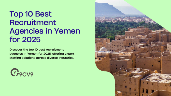 Top 10 Best Recruitment Agencies in Yemen for 2025