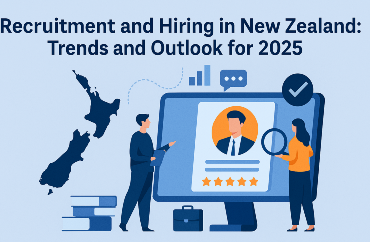 Recruitment and Hiring in New Zealand: Trends and Outlook for 2025