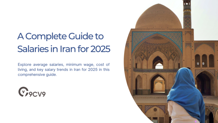 A Complete Guide to Salaries in Iran for 2025