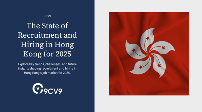 The State of Recruitment and Hiring in Hong Kong for 2025 The State of Recruitment and Hiring in Hong Kong for 2025