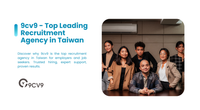 9cv9 – Top Leading Recruitment Agency in Taiwan 9cv9 - Top Leading Recruitment Agency in Taiwan