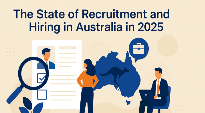 The State of Recruitment and Hiring in Australia in 2025 The State of Recruitment and Hiring in Australia in 2025