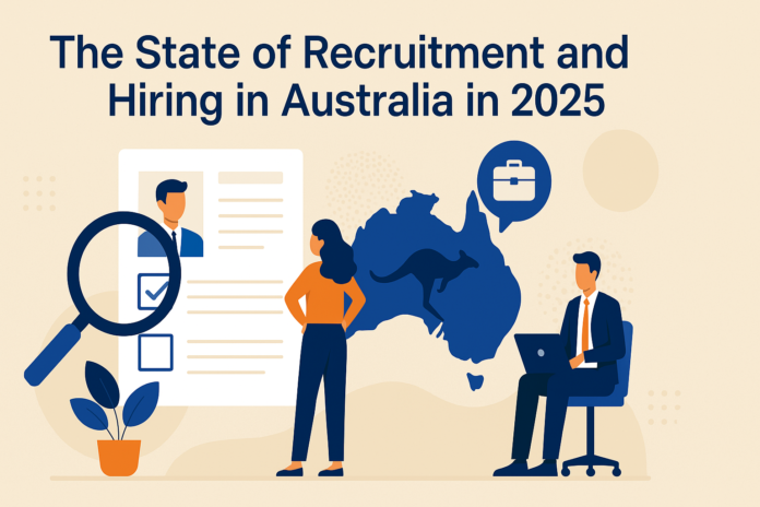 The State of Recruitment and Hiring in Australia in 2025