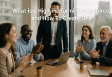 What is a High-Performing Workforce and How To Create One What is a High-Performing Workforce and How To Create One