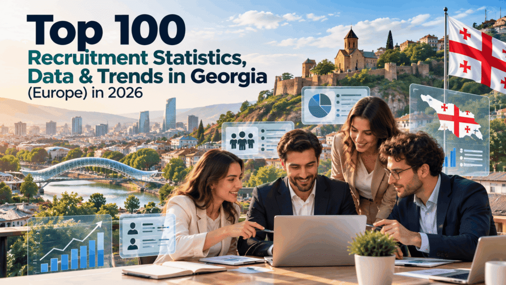 Top 100 Recruitment Statistics, Data & Trends in Georgia (Europe) in 2026